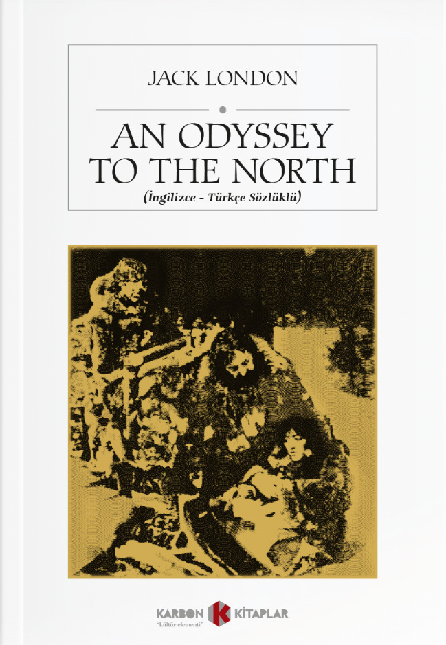 An Odyssey to the North (İngilizce-Türkçe Sözlüklü) - Jack London kitap kapağı