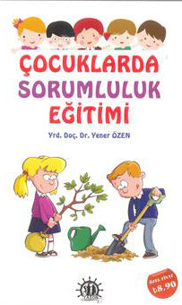 Çocuklarda Sorumluluk Eğitimi - Yener Özen kitap kapağı