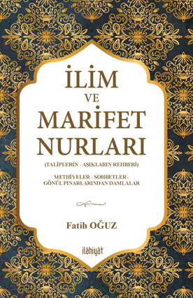 İlim ve Marifet Nurları (Taliplerin - Aşıkların Rehberi) - Fatih Oğuz kitap kapağı
