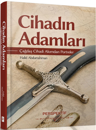 Cihadın Adamları Çağdaş Cihadi Akımdan Portreler - Halid Abdurrahman kitap kapağı
