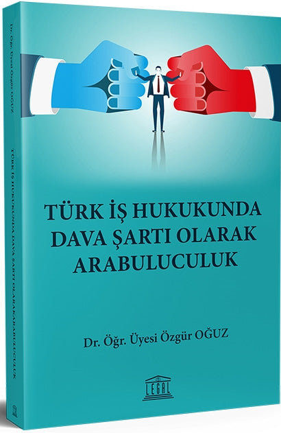 Türk İş Hukukunda Dava Şartı Olarak Arabuluculuk - Dr. Özgür Oğuz kitap kapağı