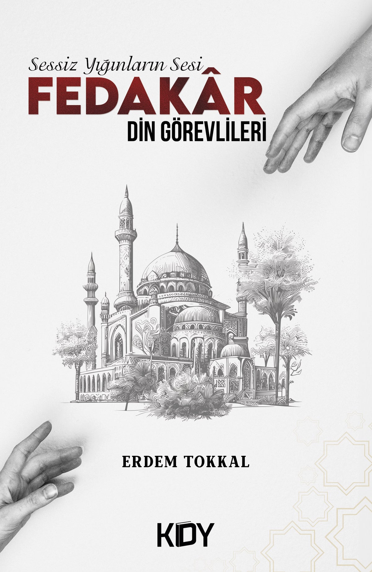 Sessiz Yığınların Sesi Fedakar Din Görevlileri - Erdem Tokkal kitap kapağı