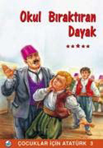 Okulu Bıraktıran Dayak / Çocuklar İçin Atatürk kitap kapağı