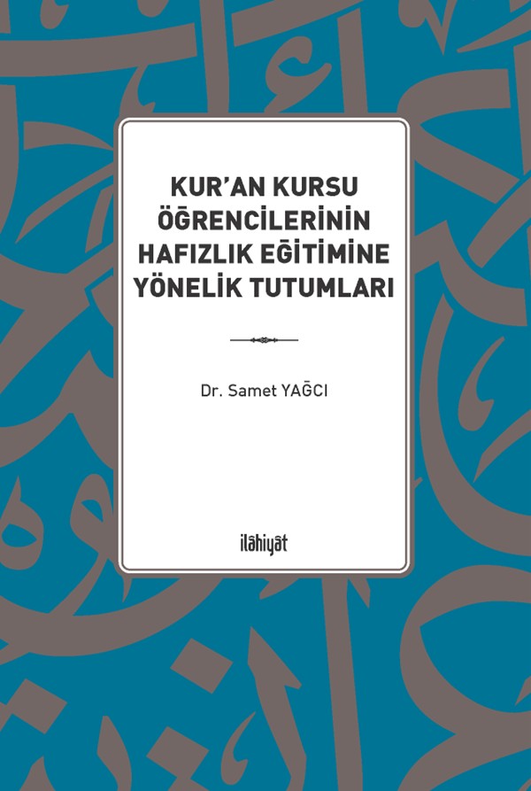 Kur'an Kursu Öğrencilerinin Hafızlık Eğitimine Yönelik Tutumları - Dr. Samet Yağcı kitap kapağı