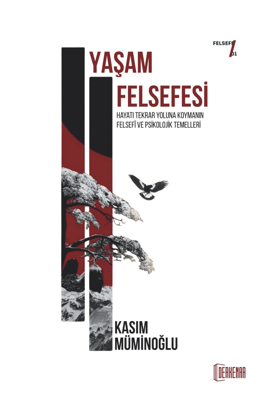 Yaşam Felsefesi Hayatı Tekrar Yoluna Koymanın Felsefî ve Psikolojik Temelleri - Kasım Müminoğlu kitap kapağı