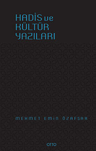 Hadis ve Kültür Yazıları - Mehmet Emin Özafşar kitap kapağı