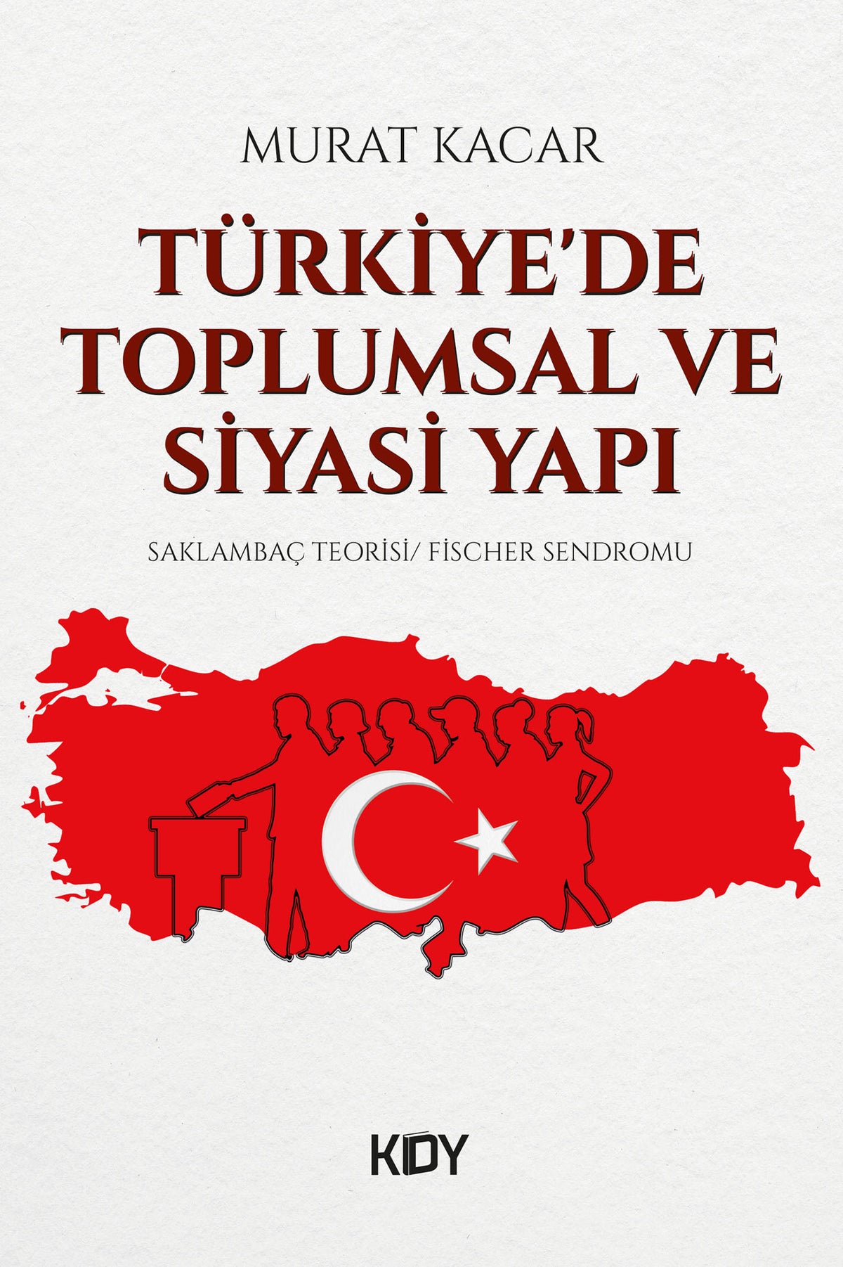 Türkiye'de Toplumsal ve Siyasi Yapı - Murat Kacar kitap kapağı