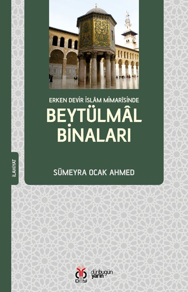 Erken Devir İslam Mimarîsinde Beytülmal Binaları - Sümeyra Ocak Ahmed kitap kapağı