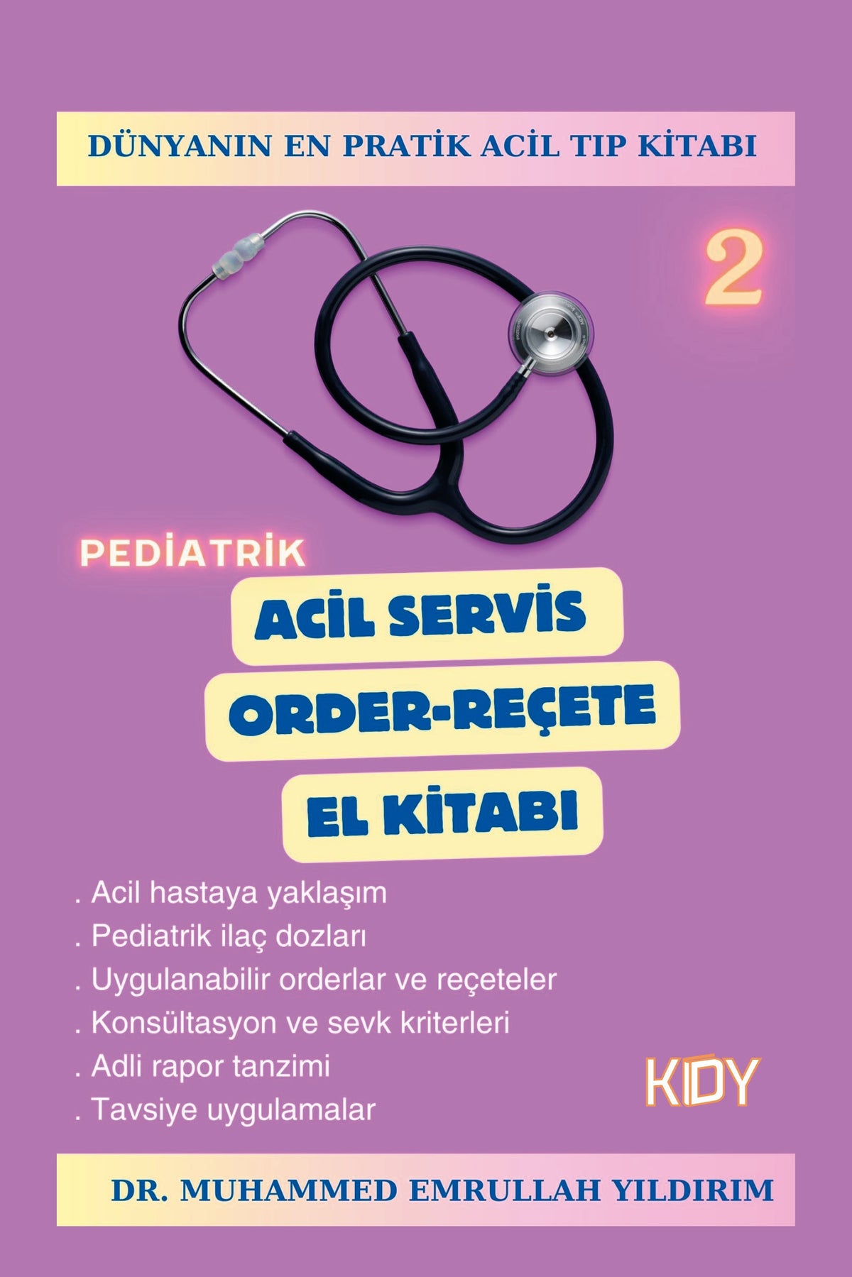 Pediatrik Acil Servis Order-Reçete El Kitabı - Uzm. Dr. Muhammed Emrullah Yıldırım kitap kapağı