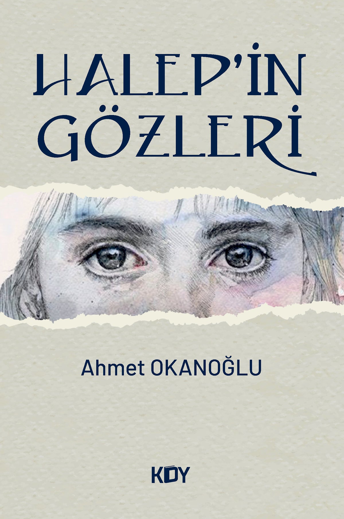 Halep'in Gözleri - Ahmet Okanoğlu kitap kapağı