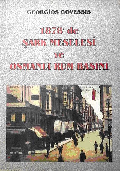 1878'de Şark Meselesi ve Osmanlı Rum Basını (5-B-9) - Georgios Govessis kitap kapağı