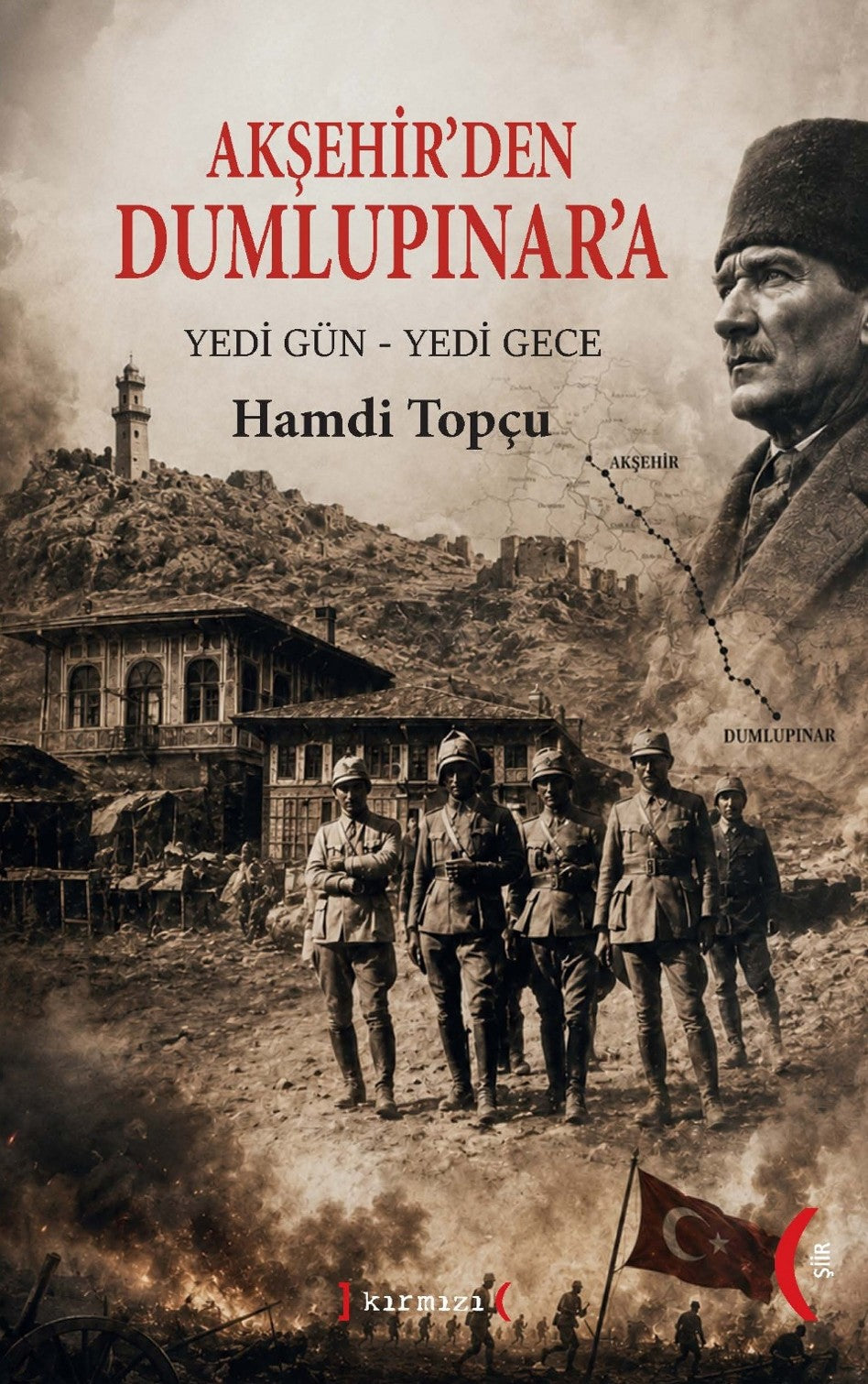 Akşehir'den Dumlupınar'a “Yedi Gün - Yedi Gece” - Hamdi Topçu kitap kapağı