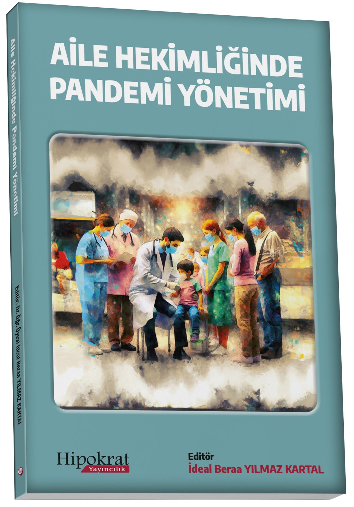 Aile Hekimliğinde Pandemi Yönetimi - İdeal Beraa Yılmaz Kartal kitap kapağı