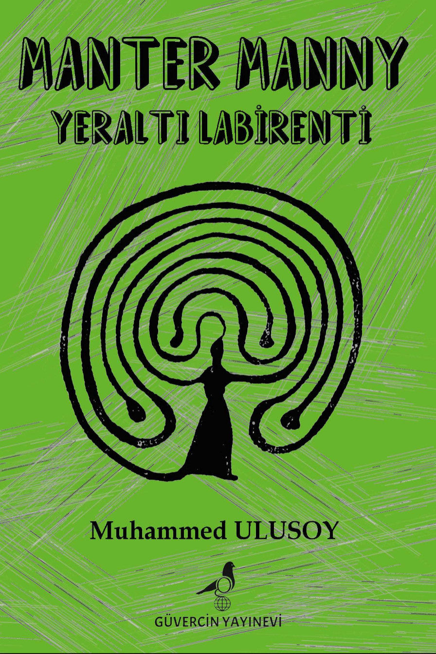 Manter Manny Yeraltı Labirenti - Muhammed Ulusoy kitap kapağı
