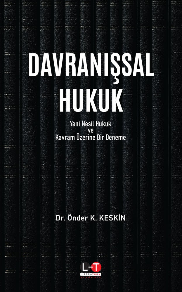 Davranışsal Hukuk Yeni Nesil Hukuk ve Kavram Üzerine Bir Deneme - Dr. Önder K. Keskin kitap kapağı