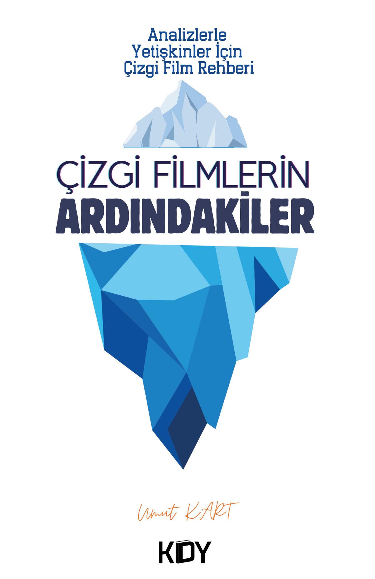 Çizgi Filmlerin Ardındakiler - Umut Kart kitap kapağı