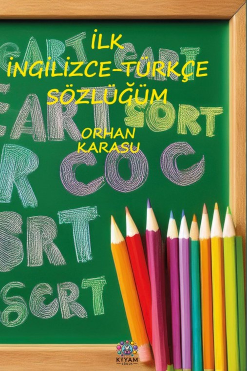 İlk İngilizce-Türkçe Sözlüğüm 500 Kelimelik - Orhan Karasu kitap kapağı