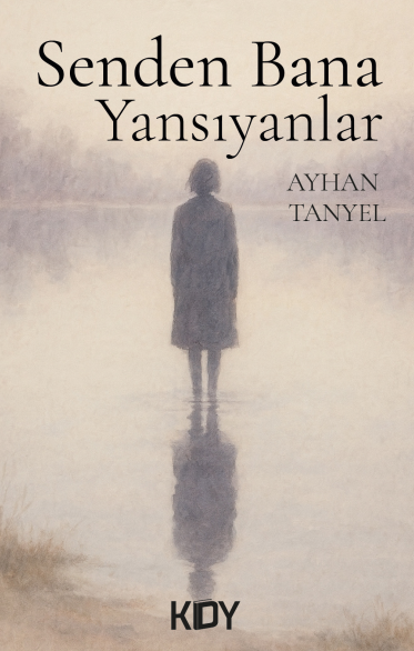 Senden Bana Yansıyanlar - Ayhan Tanyel kitap kapağı