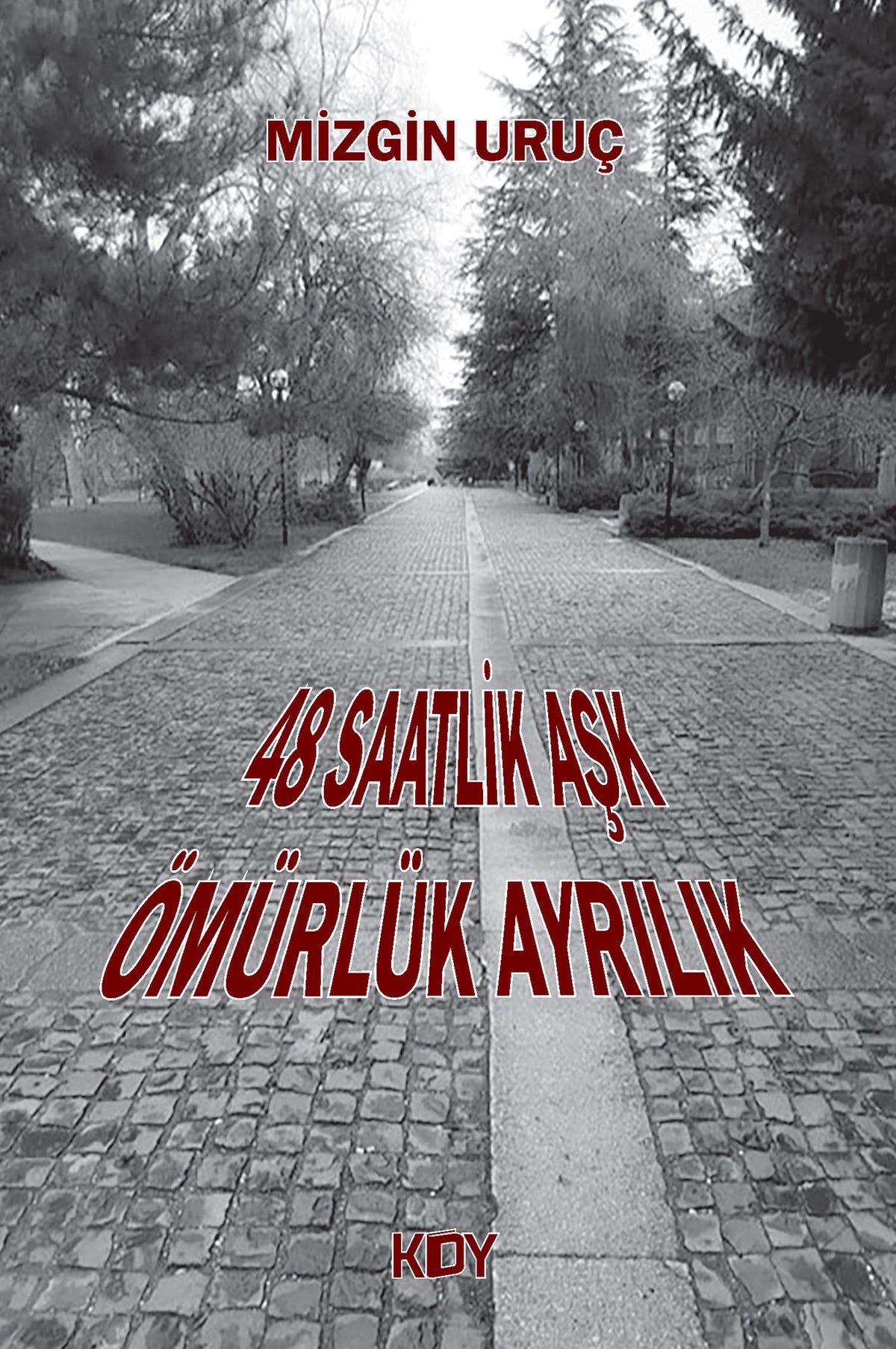 48 Saatlik Aşk Ömürlük Ayrılık - Mizgin Uruç kitap kapağı