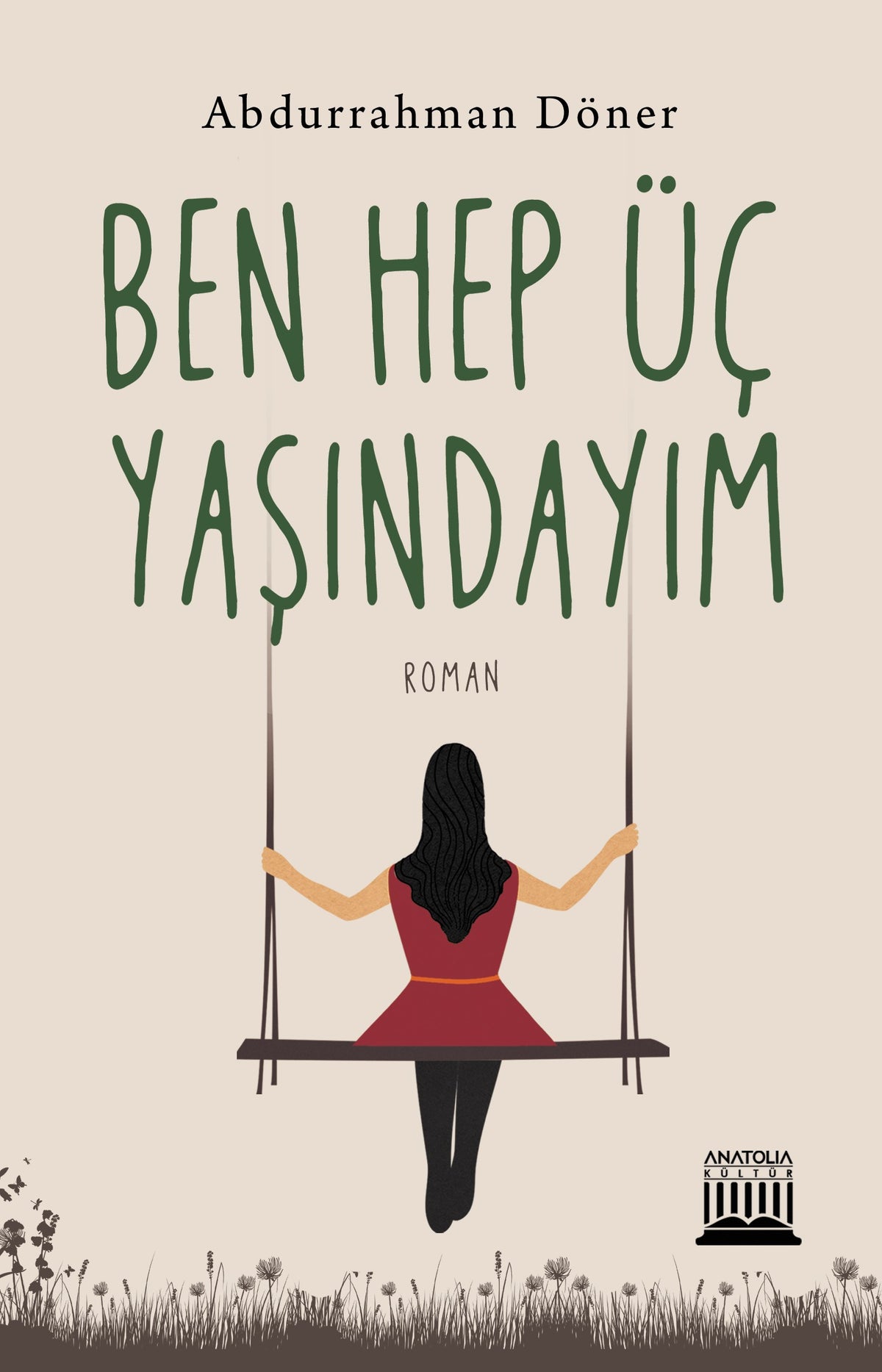 Ben Hep Üç Yaşındayım - Abdurrahman Döner kitap kapağı