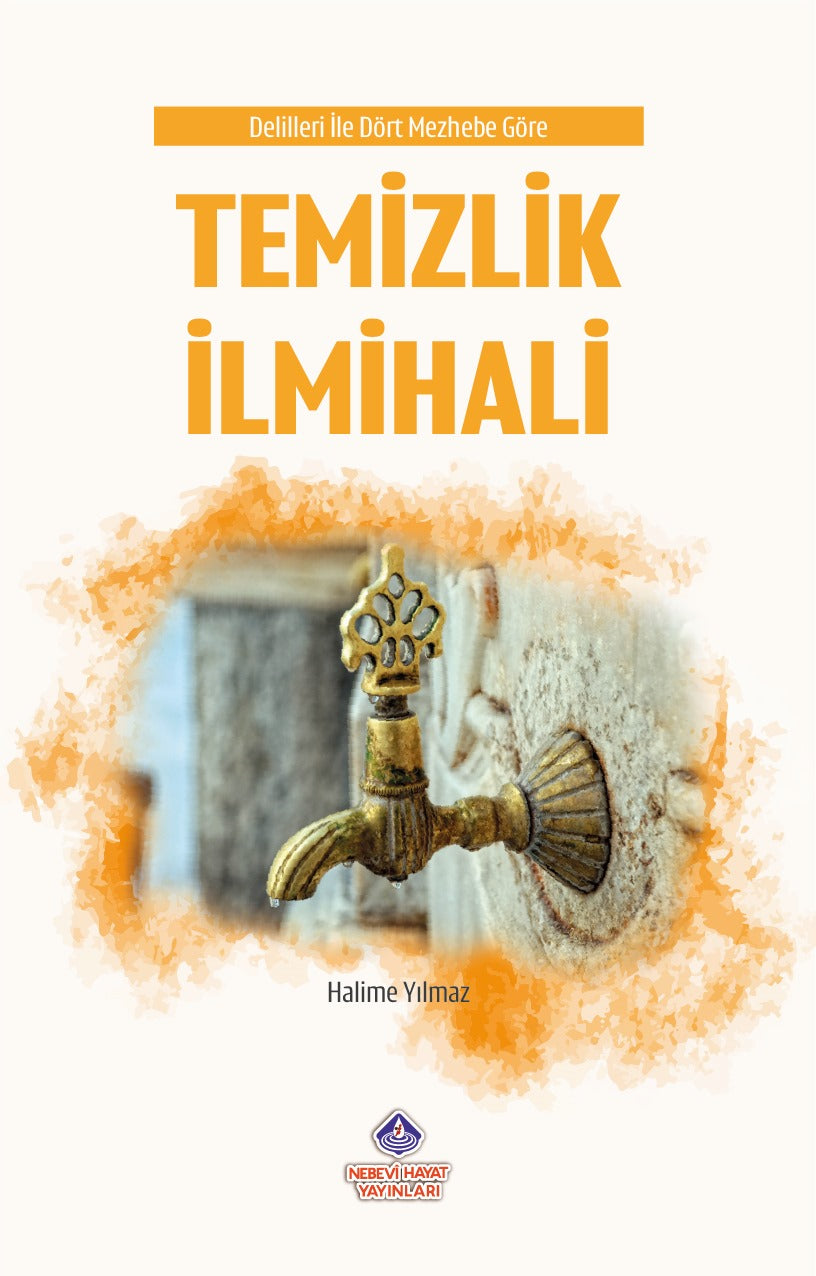 Delilleri ile Dört Mezhebe Göre Temizlik İlmihali - Halime Yılmaz kitap kapağı