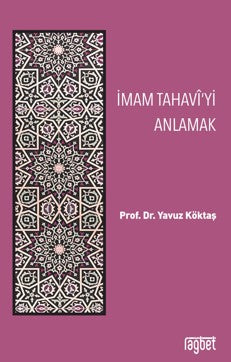 İmam Tahavi'yi Anlamak - Yavuz Köktaş kitap kapağı