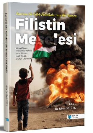 Batı'nın 80 Yıllık Politikalarının Bir Sonucu Filistin Meselesi - Şaban Öztürk kitap kapağı