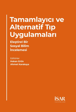 Tamamlayıcı ve Alternatif Tıp Uygulamaları Eleştirel Bir Sosyal Bilim İncelemesi - Hakan Ertin kitap kapağı