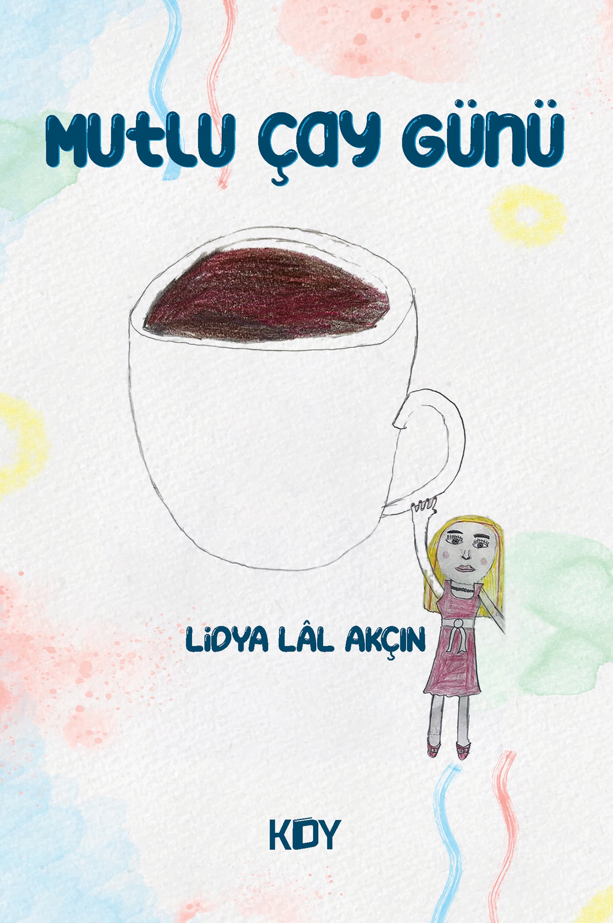Mutlu Çay Günü - Lidya Lal Akçın kitap kapağı