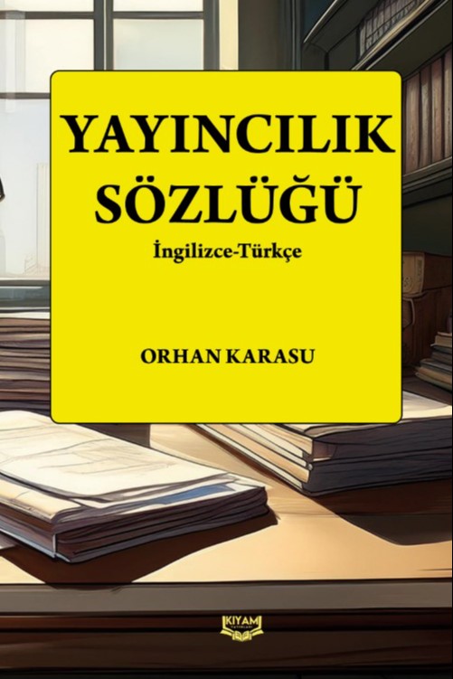 Yayıncılık Sözlüğü İngilizce-Türkçe - Orhan Karasu kitap kapağı