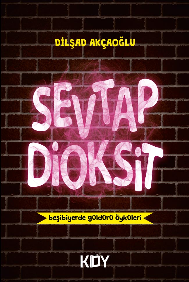 Sevtapdioksit - Dilşad Akçaoğlu kitap kapağı