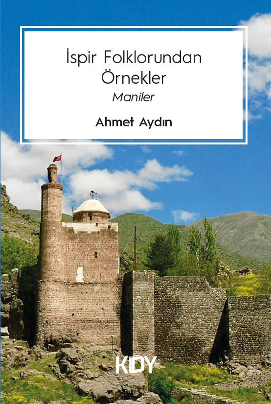 İspir Folklorundan Örnekler - Ahmet Aydın (Etyemez) kitap kapağı