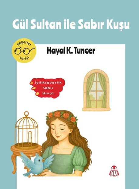 Gül Sultan ile Sabır Kuşu - Hayal Koçoğlu Tuncer kitap kapağı