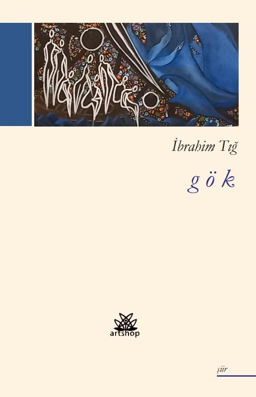 Gök - İbrahim Tığ - Artshop Yayıncılık - İbrahim Tığ kitap kapağı