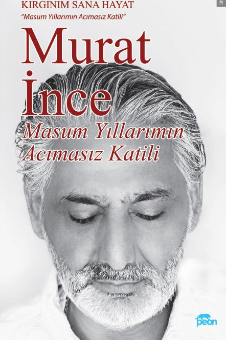 Masum Yıllarımın Acımasız Katili Kırgınım Sana Hayat - Murat İnce kitap kapağı