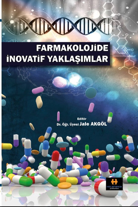 Farmakolojide İnovatif Yaklaşımlar - Dr. Öğr. Üyesi Jale Akgöl kitap kapağı