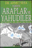 Tarihte Araplar ve Yahudiler İbrahim, İki Musa, İki Tevrat - Dr. Ahmet Susa kitap kapağı