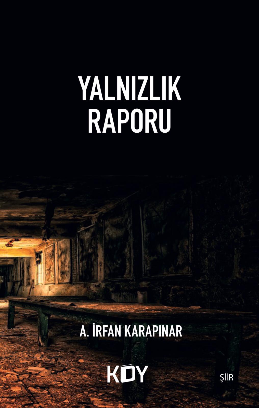 Yalnızlık Raporu - A.İrfan Karapınar kitap kapağı