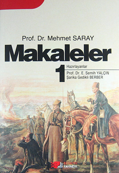 Makaleler 1 / Prof.Dr. Mehmet Saray - Prof. Dr. Mehmet Saray kitap kapağı