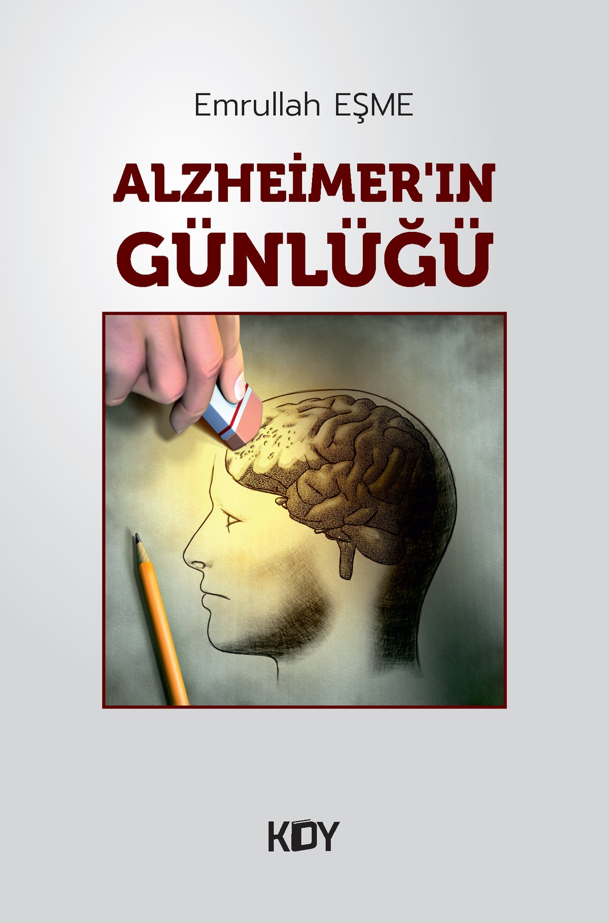 Alzheimer'ın Günlüğü - Emrullah Eşme kitap kapağı