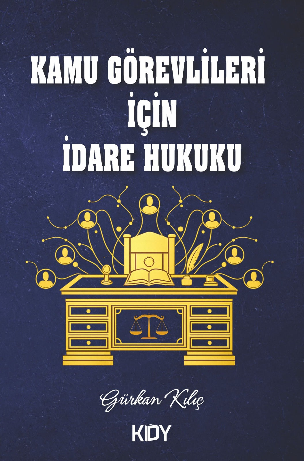 Kamu Görevlileri İçin İdare Hukuku - Gürkan Kılıç kitap kapağı