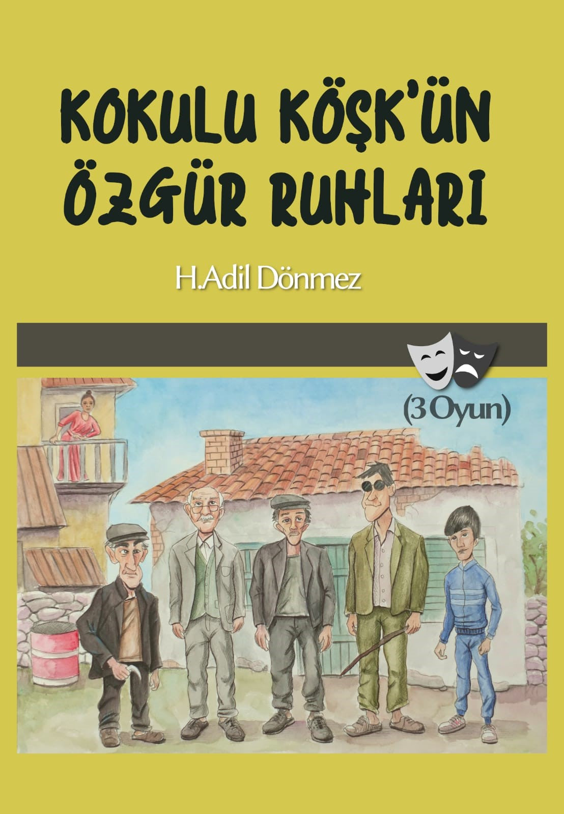 Kokulu Köşk'ün Özgür Ruhları - H. Adil Dönmez kitap kapağı