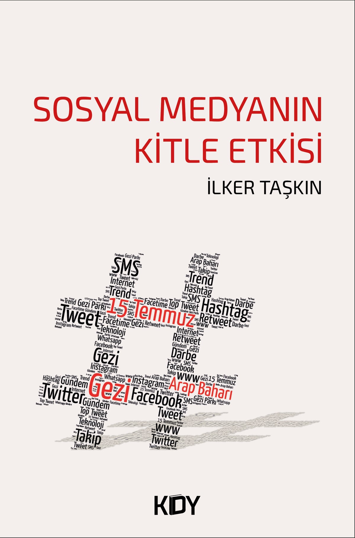 Sosyal Medyanın Kitle Etkisi - İlker Taşkın kitap kapağı