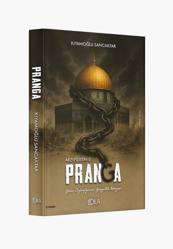 Yetim Coğrafyanın Yüzyıllık Hikayesi Pranga (Arz-ı Filistin-2) - Kıyamoğlu Sancaktar kitap kapağı