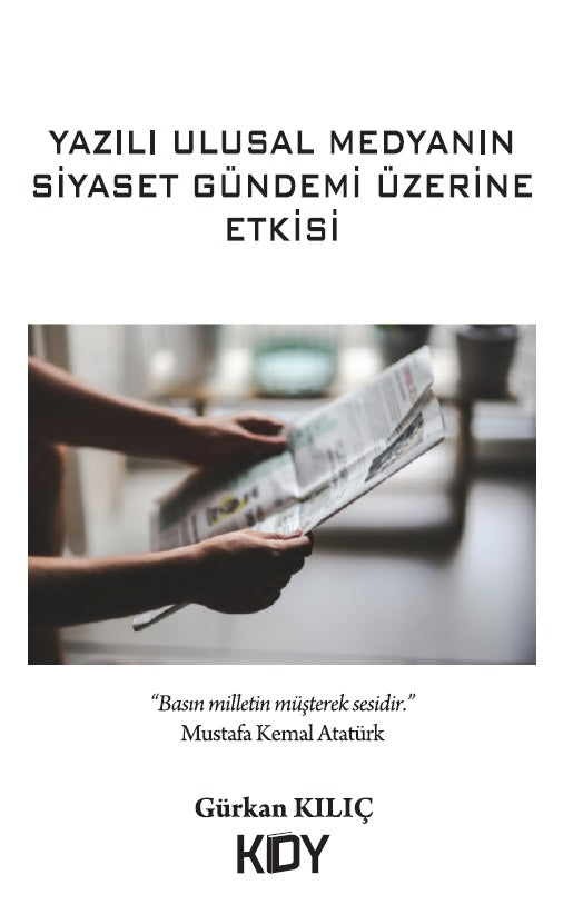 Yazılı Ulusal Medyanın Siyaset Gündemi Üzerine Etkisi - Gürkan Kılıç kitap kapağı