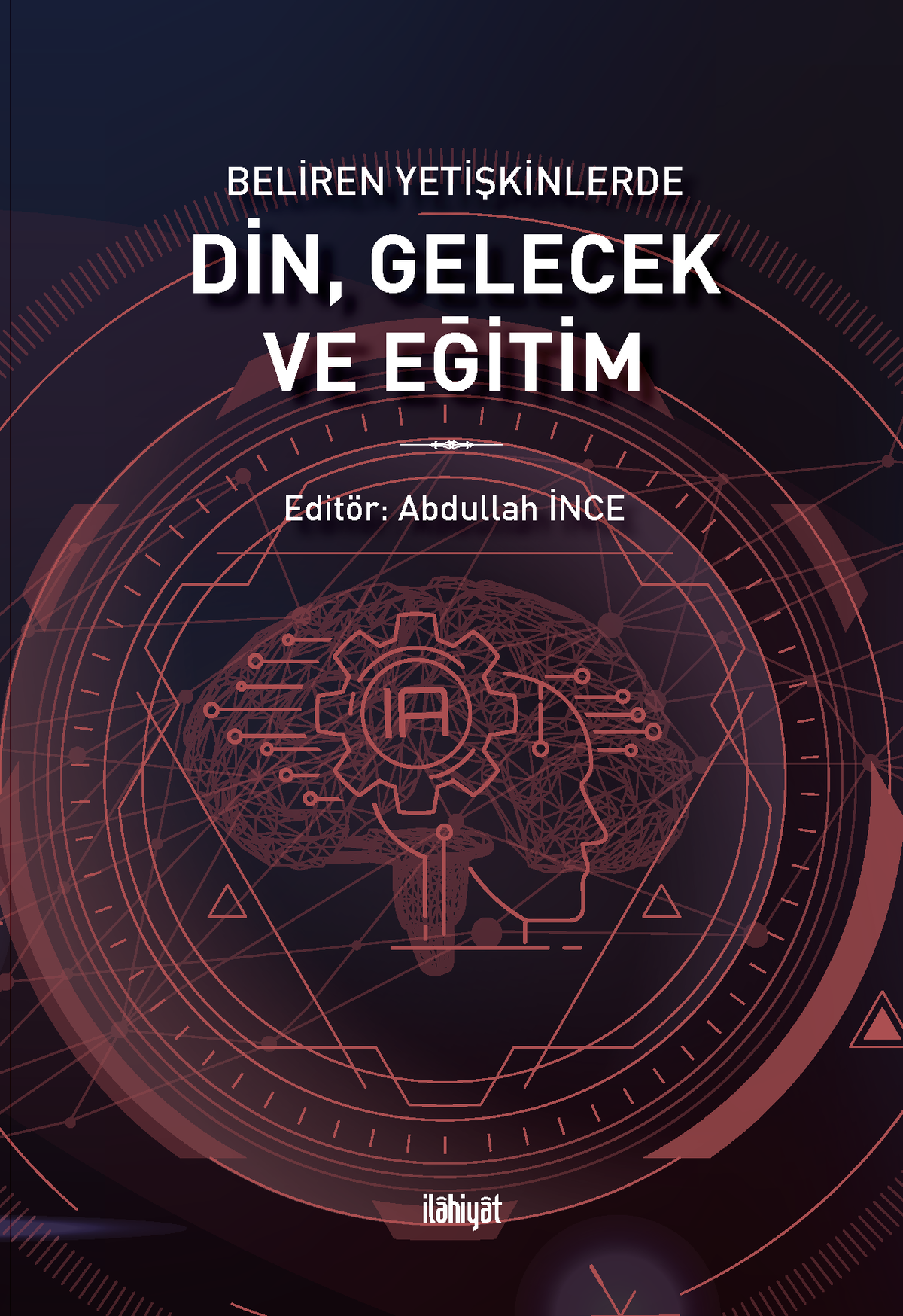 Beliren Yetişkinlerde Din, Gelecek ve Eğitim - Abdullah İnce kitap kapağı