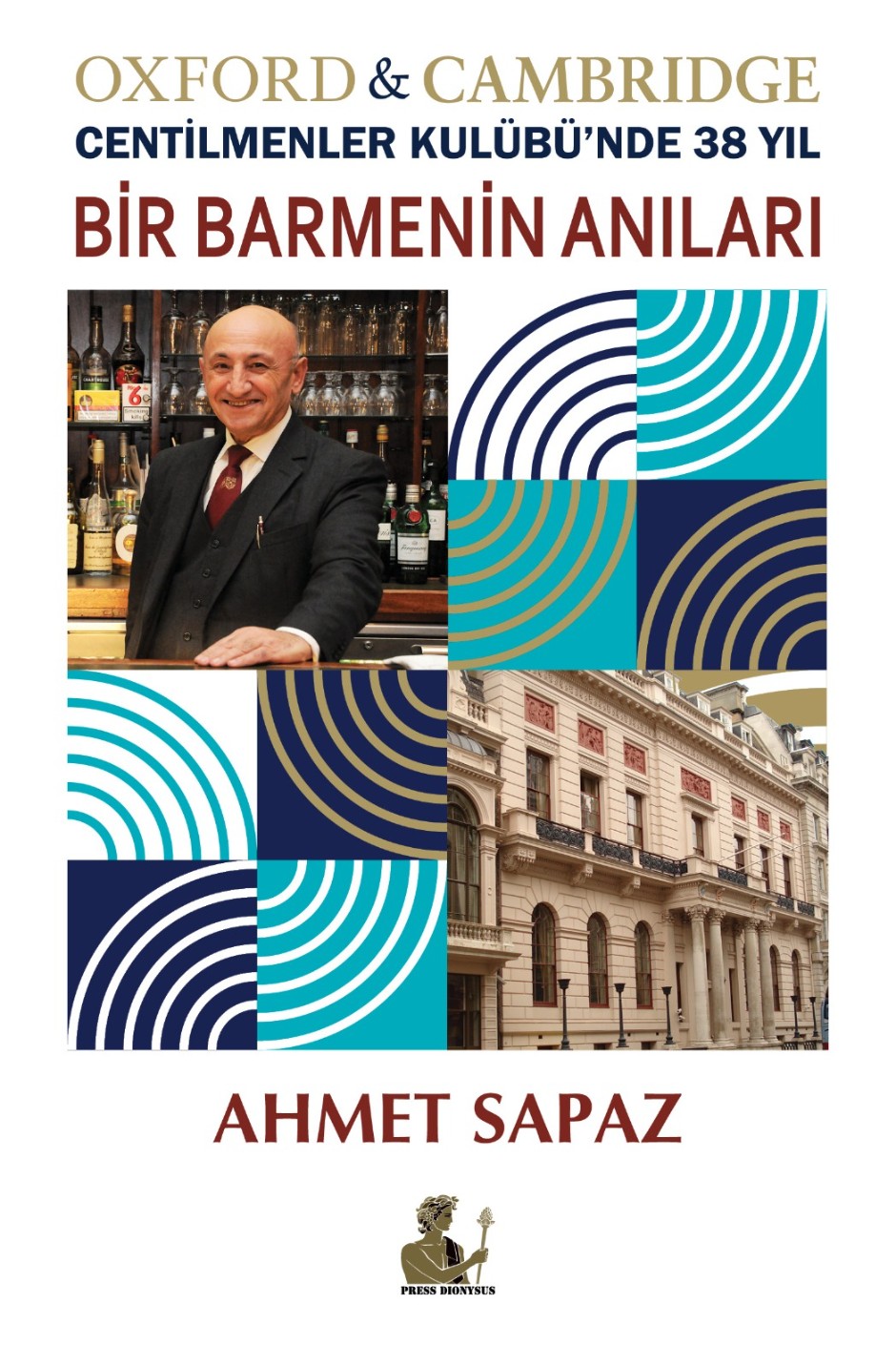 Bir Barmenin Anıları Oxford - Cambridge Centilmenler Kulübü'nde 38 Yıl - Ahmet Sapaz kitap kapağı