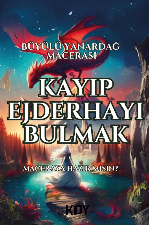 Kayıp Ejderhayı Bulmak (Büyülü Yanardağ Macerası) - Abdullah Özdemir kitap kapağı