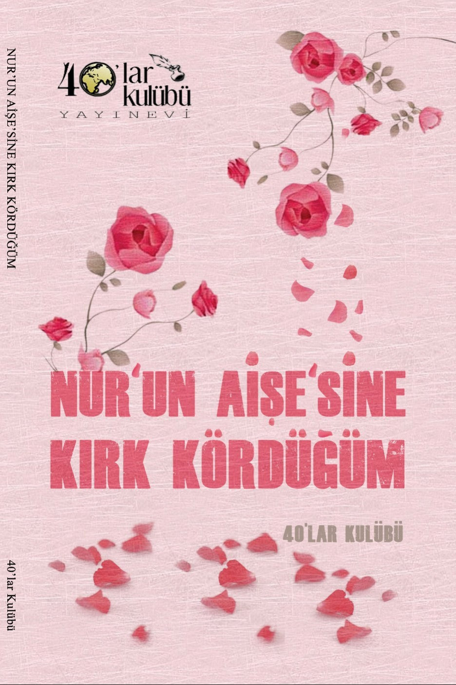 Nur'un Aişe'sine Kırk Kördüğüm - 40'lar Kulübü kitap kapağı