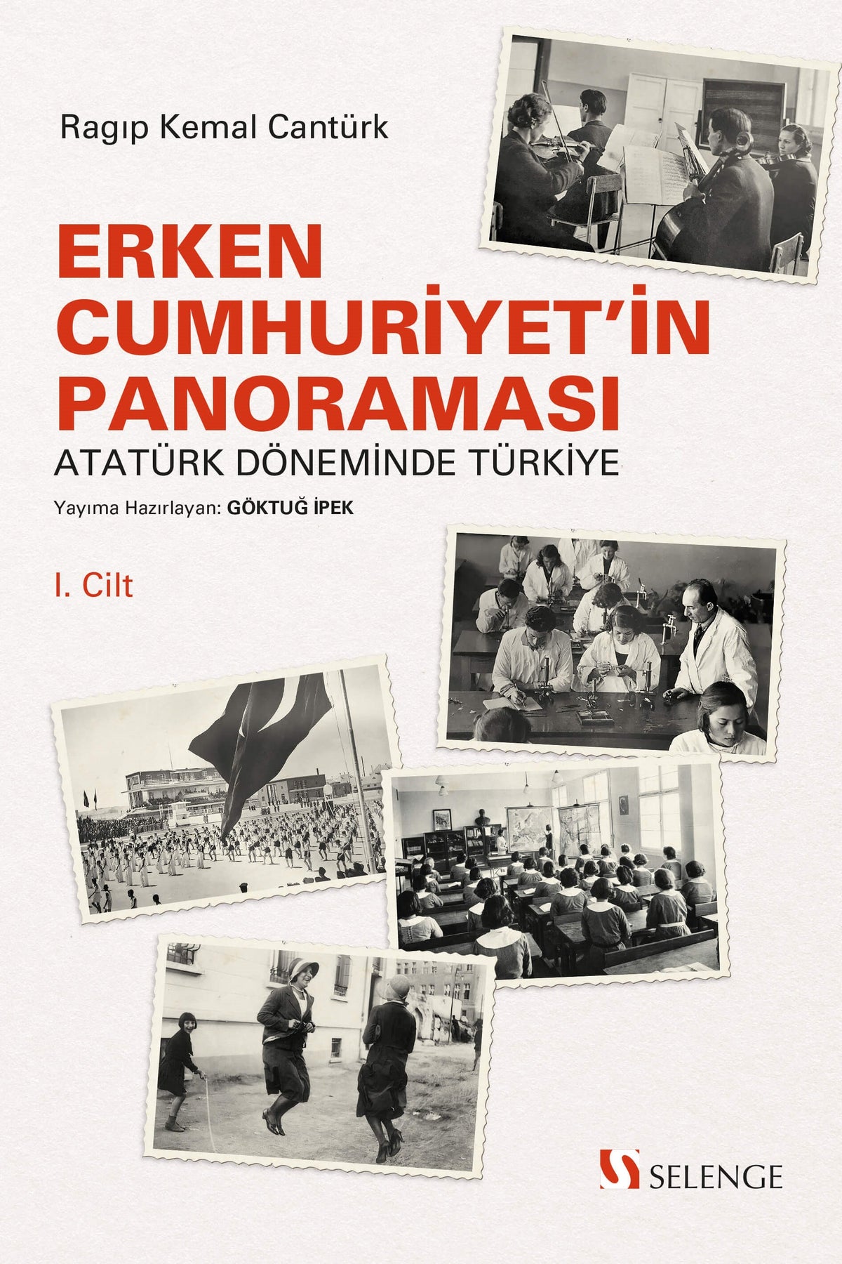 Erken Cumhuriyetin Panoraması Atatürk Döneminde Türkiye 1. Cilt - Ragıp Kemal Cantürk kitap kapağı